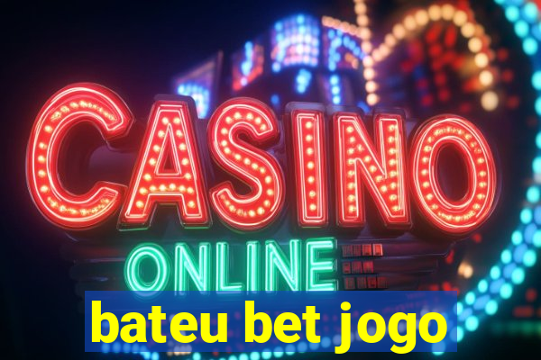 bateu bet jogo